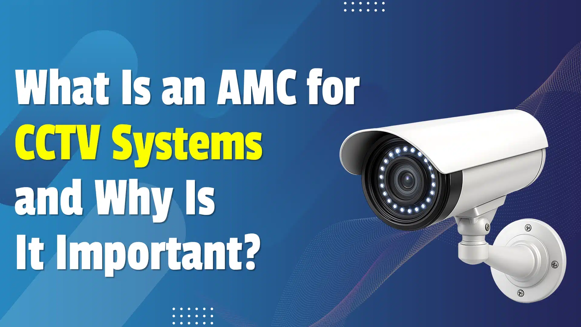 CCTV AMC Service in UAE CCTV AMC Service in UAE